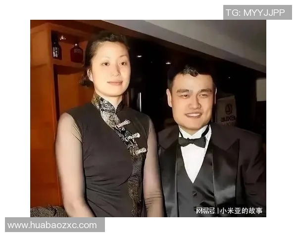 姚明妻子的国籍揭秘及其对家庭生活的影响分析 姚明妻子的国籍揭秘及其对家庭生活的影响分析